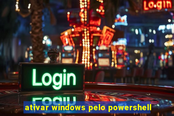 ativar windows pelo powershell